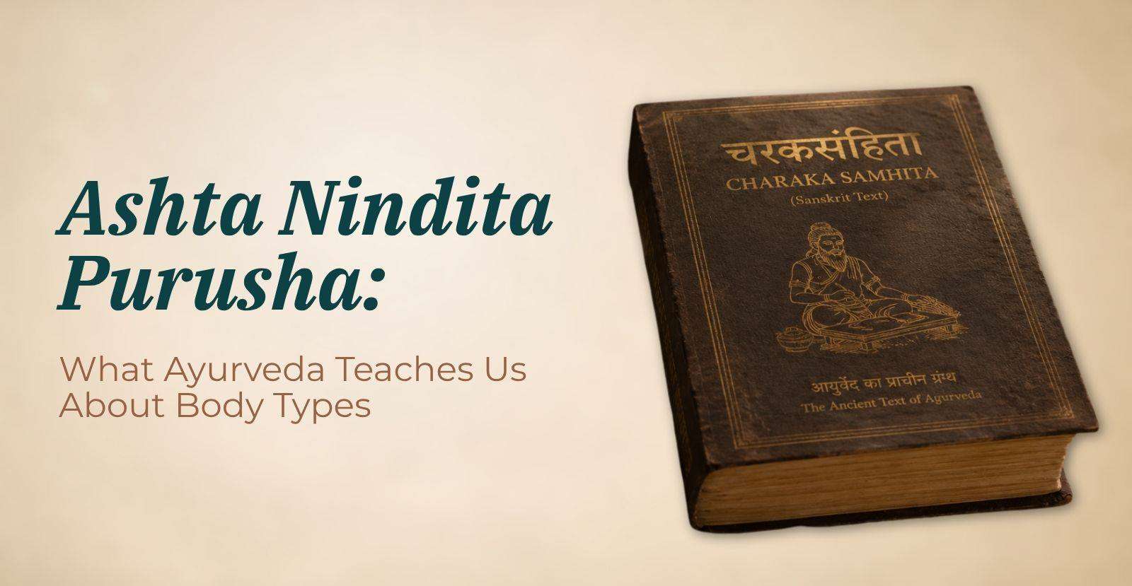 Ashta Nindita Purusha: What Ayurveda Teaches Us About Body Types, Metabolism and Long-Term Health